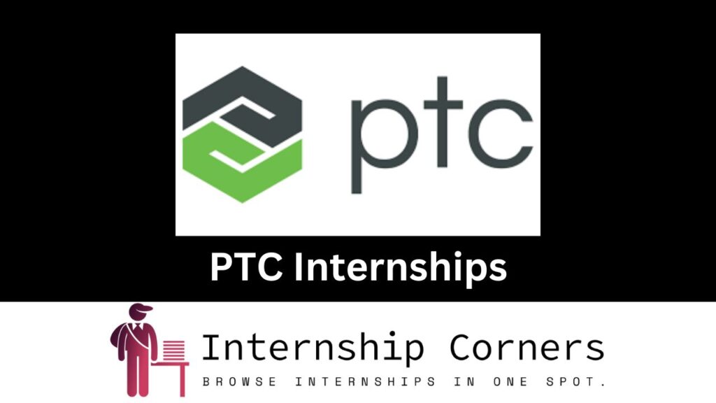 PTC Internships 2026 Apply Online - Internship Corner
