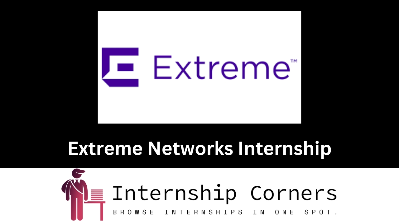 Extreme Networks Internship - internshipcorner.net