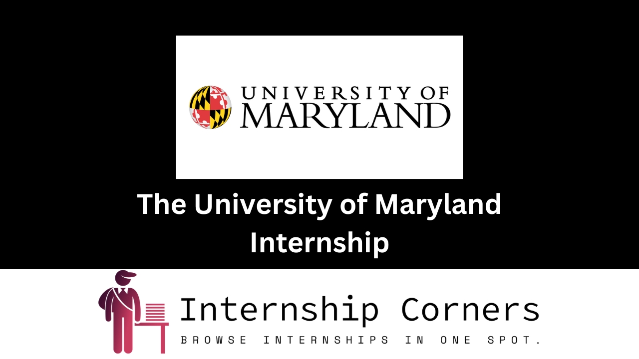 The University of Maryland Internship - internshipcorner.net