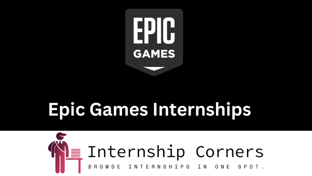 Epic Games Internship 2026 - Epic Games Careers - Internship Corner